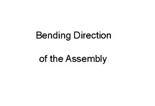 Bending direction of the assembly
